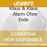 Klaus & Klaus - Alarm Ohne Ende cd