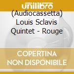 (Audiocassetta) Louis Sclavis Quintet - Rouge cd musicale