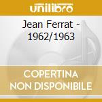 Jean Ferrat - 1962/1963 cd musicale di Jean Ferrat