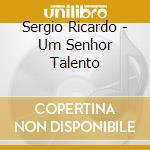 Sergio Ricardo - Um Senhor Talento cd