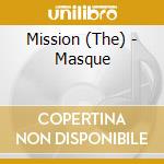 Mission (The) - Masque
