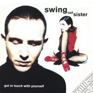 Swing Out Sister - Get In Touch With Yourself cd musicale di SWING OUT SISTER