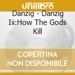 Danzig - Danzig Iii:How The Gods Kill cd