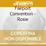 Fairport Convention - Rosie cd