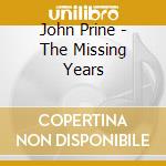 John Prine - The Missing Years cd musicale di PRINE JOHN