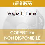 Voglia E Turna' cd