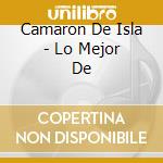 Camaron De Isla - Lo Mejor De cd