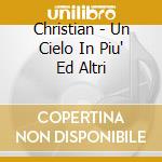 Christian - Un Cielo In Piu' Ed Altri cd