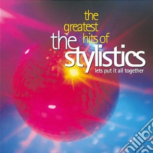 Stylistics - Greatest Hits cd musicale di STYLISTICS THE