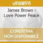 James Brown - Love Power Peace cd