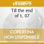 Till the end of t. 07 cd musicale di Stephan Micus
