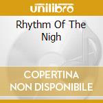 Rhythm Of The Nigh cd
