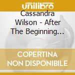 Cassandra Wilson - After The Beginning Again cd