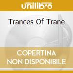 Trances Of Trane cd