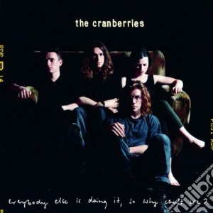 Cranberries (The) - Everybody Else Is Doing It, So Why Can't We? cd musicale di CRANBERRIES