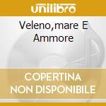 Veleno,mare E Ammore cd