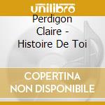 Perdigon Claire - Histoire De Toi cd