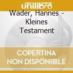 Wader, Hannes - Kleines Testament cd