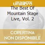 The Best Of Mountain Stage Live, Vol. 2 cd