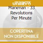 Marxman - 33 Revolutions Per Minute cd