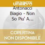 Antonacci Biagio - Non So Piu' A Chi Credere cd