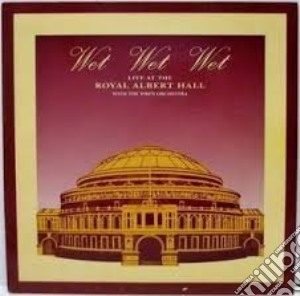 Wet Wet Wet - Live At The Royal Albert Hall (With The Wren Orchestra) cd musicale di WET WET WET