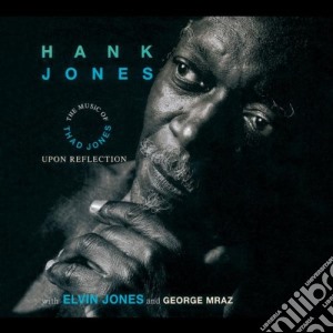 Hank Jones - Upon Reflection cd musicale di Jones Hank