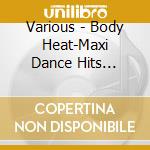 Various - Body Heat-Maxi Dance Hits (1992) cd