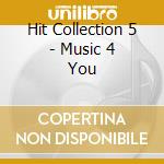 Hit Collection 5 - Music 4 You cd