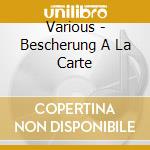 Various - Bescherung A La Carte cd