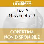 Jazz A Mezzanotte 3 cd