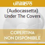 (Audiocassetta) Under The Covers cd