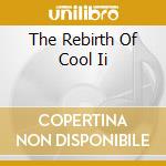 The Rebirth Of Cool Ii cd