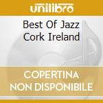 Best Of Jazz Cork Ireland cd