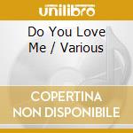 Do You Love Me / Various cd