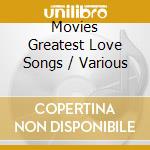 Movies Greatest Love Songs / Various cd