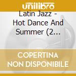 Latin Jazz - Hot Dance And Summer (2 Audiocassette) cd musicale di Latin Jazz