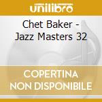 Chet Baker - Jazz Masters 32 cd