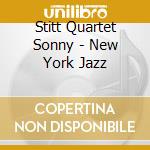 Stitt Quartet Sonny - New York Jazz cd