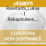 Resetarits,Lukas - I Rekapituliere Special Price Cd cd