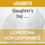 Slaughter's big ... cd