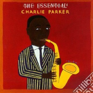 Charlie Parker - The Essential Charlie Parker cd musicale di Charlie Parker