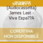 (Audiocassetta) James Last - Viva Espa??A cd