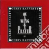 Gerry Rafferty - On A Wing & A Prayer cd