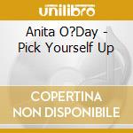 Anita O?Day - Pick Yourself Up cd