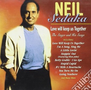 Neil Sedaka - Love Will Keep Us Together cd musicale di Neil Sedaka