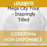Mega City Four - Inspringly Titled cd musicale di Mega City Four