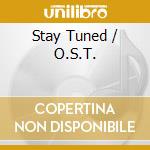 Stay Tuned / O.S.T. cd