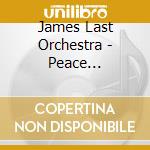 James Last Orchestra - Peace (Frieden) cd musicale di James Last Orchestra