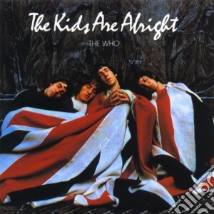 Who (The) - The Kids Are Alright cd musicale di WHO